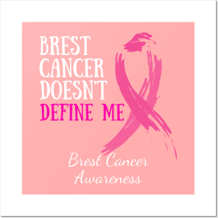 Breast Cancer Awareness - Breast Cancer Doesn't Define Me Posters and Art